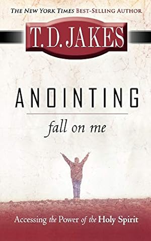 Imagen del vendedor de Anointing Fall On Me: Accessing the Power of the Holy Spirit a la venta por Pieuler Store