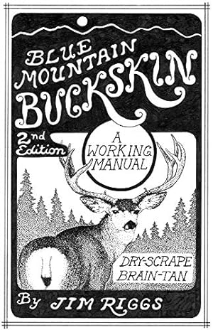 Seller image for Blue Mountain Buckskin A Working Manual for sale by Pieuler Store
