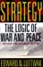 Imagen del vendedor de Strategy ? The Logic of War & Peace Revised & Enlarged Edition a la venta por Pieuler Store