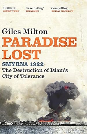 Seller image for Paradise Lost: Smyrna 1922 - The Destruction of Islam's City of Tolerance for sale by Pieuler Store