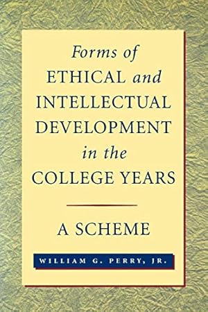 Imagen del vendedor de Forms of Ethical and Intellectual Development in the College Years : A Scheme a la venta por Pieuler Store