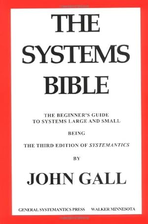 Seller image for The Systems Bible: The Beginner's Guide to Systems Large and Small for sale by Pieuler Store