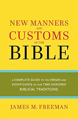 Seller image for The New Manners and Customs of the Bible (Pure Gold Classics) for sale by Pieuler Store