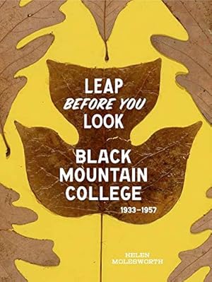 Imagen del vendedor de Leap Before You Look: Black Mountain College 1933?1957 a la venta por Pieuler Store