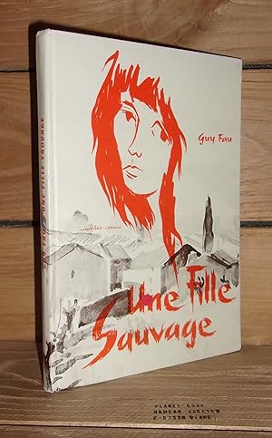 Seller image for UNE FILLE SAUVAGE for sale by Planet's books