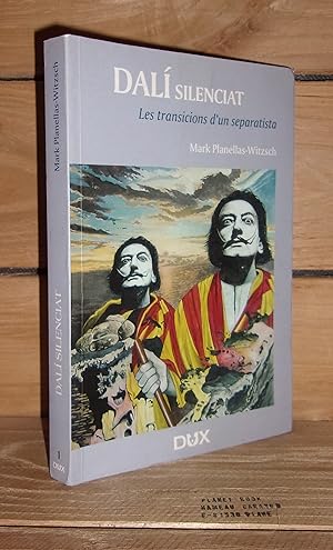 DALÍ SILENCIAT : Les transicions d'un separatista.