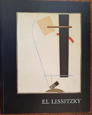 El Lissitzky 1890-1941: Catalogue for an Exhibition of Selected Works from North American Collect...