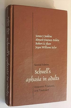 Schuell's Aphasia in Adults: Diagnoses, Prognosis, Treatment