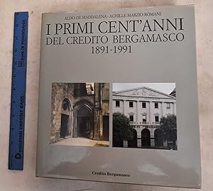 Bild des Verkufers fr I primi cent'anni del Credito Bergamasco 1891-1991 zum Verkauf von Mullen Books, ABAA