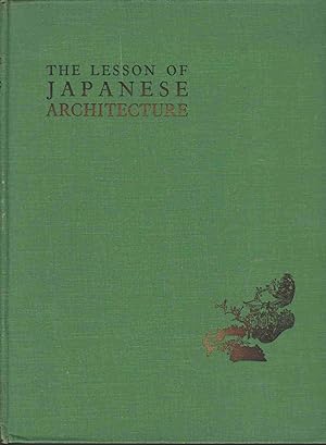 Imagen del vendedor de THE LESSON OF JAPANESE ARCHITECTURE a la venta por Easton's Books, Inc.
