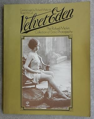 Imagen del vendedor de Velvet Eden. The Richard Merkin Collection of erotic photography. a la venta por Librairie les mains dans les poches