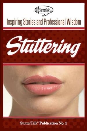 Seller image for Stuttering: Inspiring Stories and Professional Wisdom (Volume 1) for sale by Pieuler Store