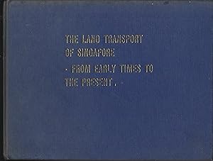Bild des Verkufers fr The Land Transport of Singapore: From Early Times to the Present. zum Verkauf von Chaucer Bookshop ABA ILAB
