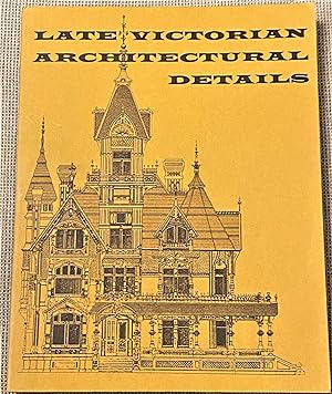 Late Victorian Architectural Details: An abridged facsimile of Combined Book of Sash Doors, Blind...
