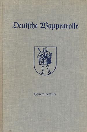 Generalregister zur Deutschen Wappenrolle 1920-1972. Herausgegeben vom Herold, Verein für Heraldi...
