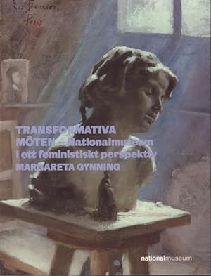 Seller image for Transformativa mten - Nationalmuseum i ett feministiskt perspektiv. for sale by Rnnells Antikvariat AB