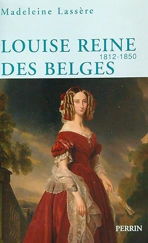 Image du vendeur pour Louise Reine des Belges 1812-1850 mis en vente par Miliardi di Parole