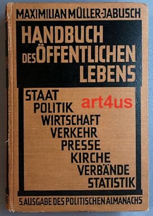 Handbuch des öffentlichen Lebens : Staat, Politik, Wirtschaft, Verkehr, Presse, Kirche, Verbände,...