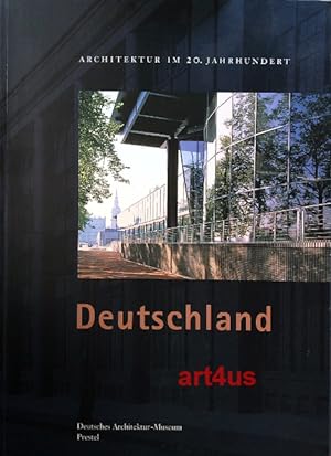 Architektur im 20. Jahrhundert; Teil: Deutschland : Katalogbuch anläßlich der Ausstellung "Archit...