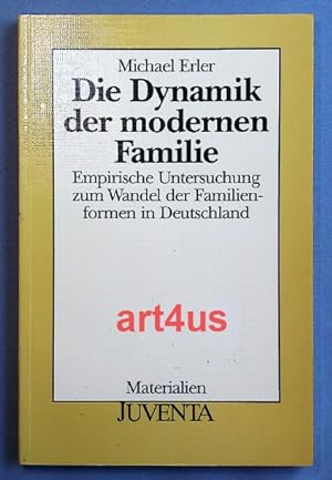 Seller image for Die Dynamik der modernen Familie : Empirische Untersuchung zum Wandel der Familienformen in Deutschland. for sale by art4us - Antiquariat