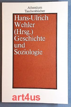Geschichte und Soziologie. Athenäum-Taschenbücher ; 7247 : Sozialwissenschaften
