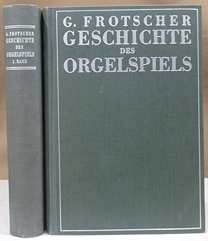 Geschichte des Orgelspiels und der Orgelkomposition. 2 Bände.