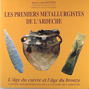 Les premiers métallurgistes de l'Ardèche - L'âge du cuivre et l'âge du bronze.