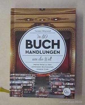 Bild des Verkufers fr In 80 Buchhandlungen um die Welt. Meine Reise zu den schnsten Bcherorten unserer Erde. Hamburg, Eden Books / Edel Germany, 2017. Mit zahlreichen farbigen Abbildungen. 270 S., 1 Bl. Farbiger Or.-Pp. (ISBN 9783959101257). zum Verkauf von Jrgen Patzer