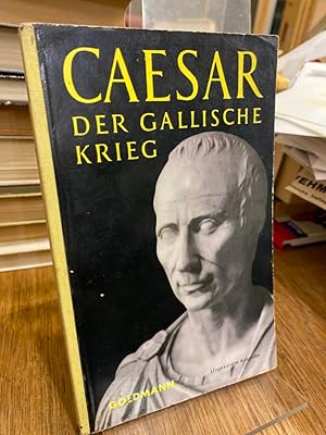 Der gallische Krieg. Übersetzt von Georg Dorminger. (= Goldmanns gelbe Taschenbücher 406).