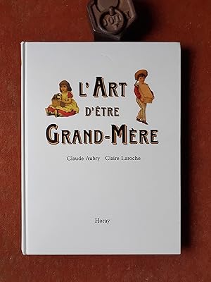 Immagine del venditore per L'Art d'tre Grand-Mre venduto da Librairie de la Garenne