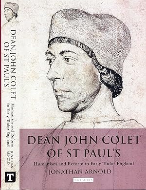 Dean John Colet of St. Paul's: Humanism and Reform in Early Tudor England