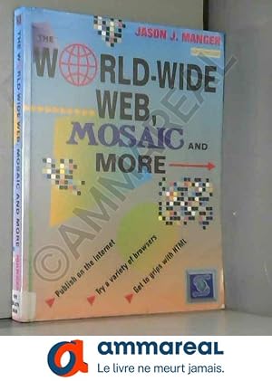 Seller image for The Worldwide Web, Mosaic and More/Book and Disk for sale by Ammareal