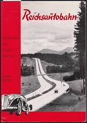 Reichsautobahn. Pyramiden des Dritten Reichs. Analysen zur Ästhetik eines unbewältigten Mythos