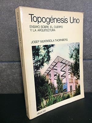 Bild des Verkufers fr Topognesis Uno. Ensayo sobre el cuerpo y la arquitectura. JOSEP MUNTAOLA i THORNBERG. zum Verkauf von Lauso Books