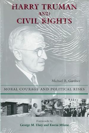 Bild des Verkufers fr Harry Truman and Civil Rights: Moral Courage and Political Risks zum Verkauf von LEFT COAST BOOKS