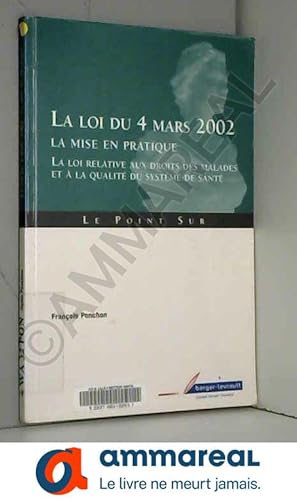 Image du vendeur pour La Loi du 4 mars 2002, la mise en pratique : La Loi relative aux droits des malades et  la qualit du systme de sant mis en vente par Ammareal