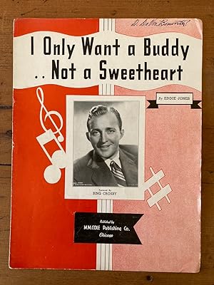 Seller image for I ONLY WANT A BUDDY NOT A SWEETHEART (Bing Crosby) for sale by Jim Hodgson Books
