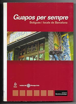 Guapos per sempre. Botigues i locals de Barcelona (GUIES DE PÒRTIC) (Catalan Edition)