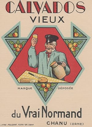 "CALVADOS DU VRAI NORMAND / Chanu (Orne)" Etiquette-chromo originale (Litho FOLLOPPE début 1900)