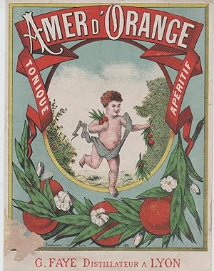 "AMER D'ORANGE G. FAYE LYON" Etiquette-chromo originale (entre 1890 et 1900)