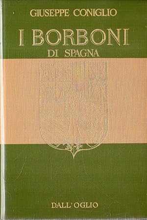 Immagine del venditore per I Borboni di Spagna venduto da Messinissa libri