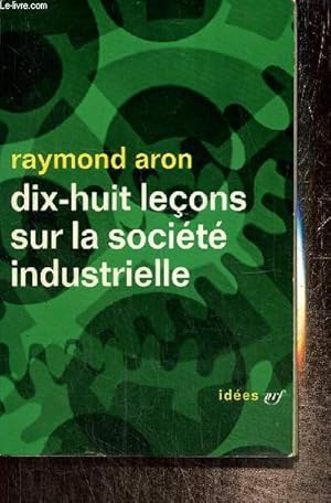 Image du vendeur pour Dix-huit leons sur la socit industrielle (Collection "Ides", n19) mis en vente par Le-Livre