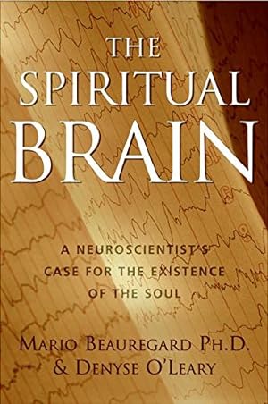 Seller image for The Spiritual Brain: A Neuroscientist's Case for the Existence of the Soul for sale by Pieuler Store