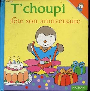 Bild des Verkufers fr T'choupie fte son anniversaire zum Verkauf von Le-Livre