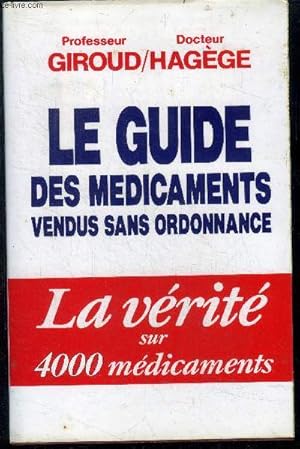 Seller image for Le guide des mdicaments vendus sans ordonnance - la vrit sur 4000 mdicaments for sale by Le-Livre