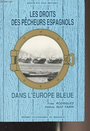 Bild des Verkufers fr Les droits des pcheurs espagnols dans l'Europe bleue - "Maison des pays ibriques" n40 zum Verkauf von Le-Livre