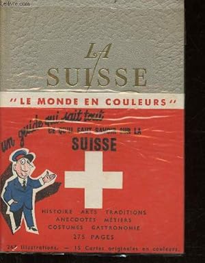 Image du vendeur pour La Suisse (Collection "Le monde en couleurs") mis en vente par Le-Livre