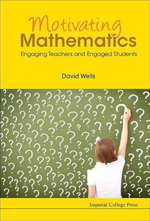 Seller image for Motivating Mathematics : Engaging Teachers and Engaged Students for sale by GreatBookPricesUK