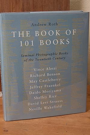 Seller image for The Book of 101 Books: Seminal Photographic Books of the Twentieth Century for sale by Snowden's Books