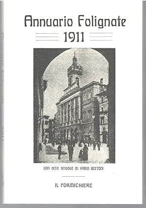 Seller image for Annuario Folignate 1911 for sale by Il Salvalibro s.n.c. di Moscati Giovanni